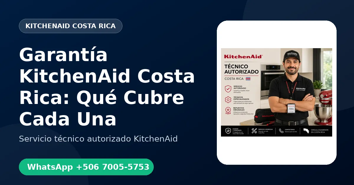 Garantía KitchenAid en Costa Rica: Fabricante vs Garantía de Reparación