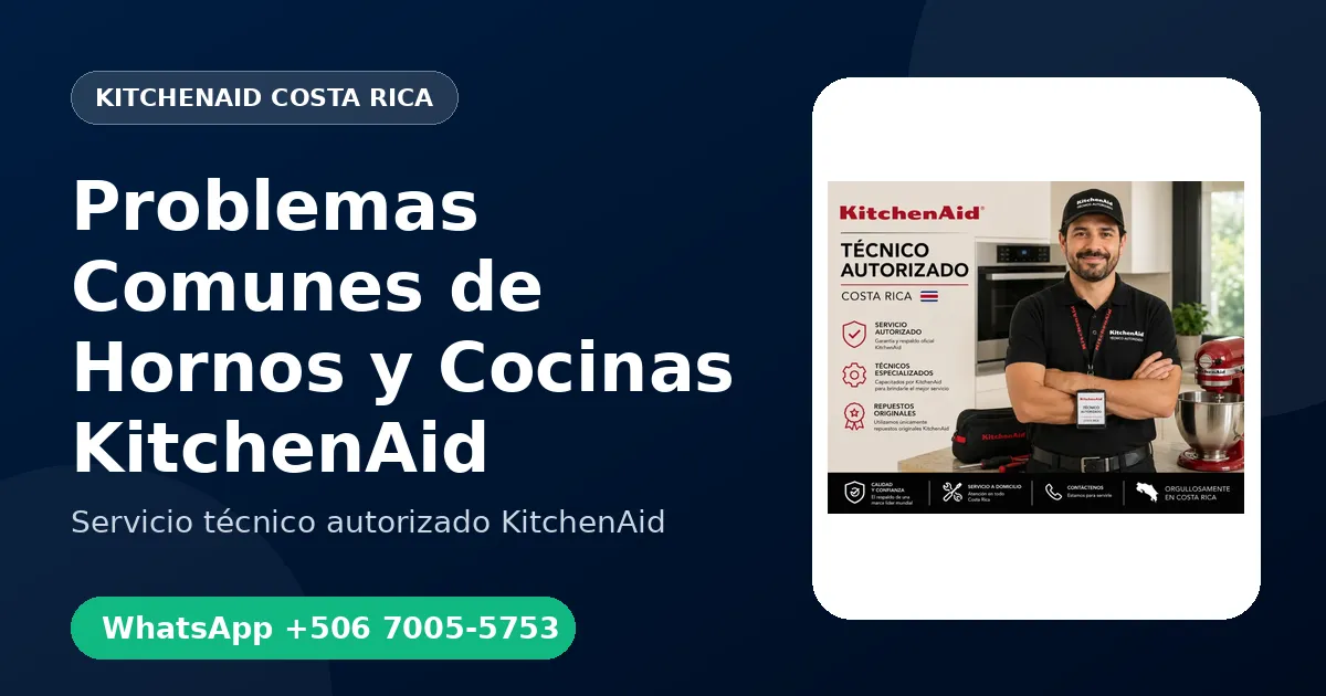 Problemas Comunes de Hornos y Encimeras KitchenAid en Costa Rica