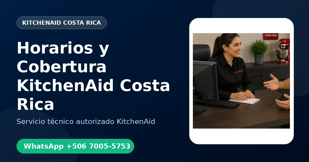 Horarios y Cobertura de KitchenAid Costa Rica