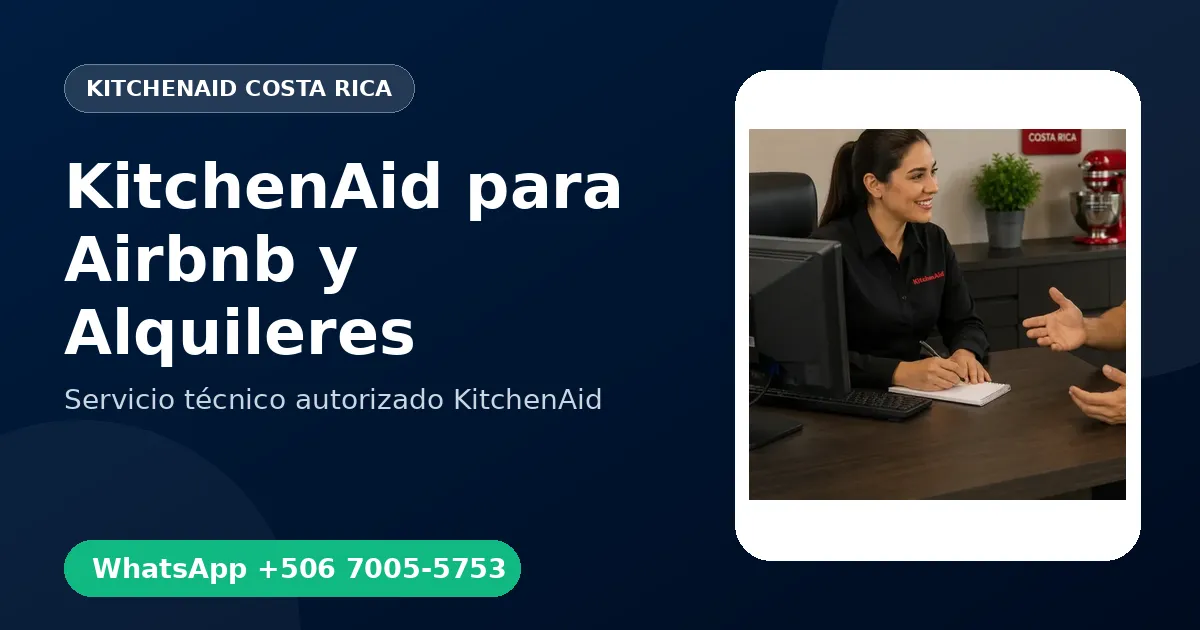 Mantenimiento de Electrodomésticos KitchenAid para Airbnb y Alquileres