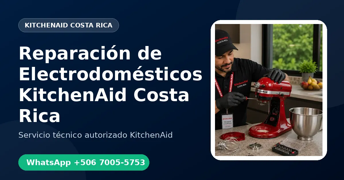 Reparación de Electrodomésticos KitchenAid en Costa Rica