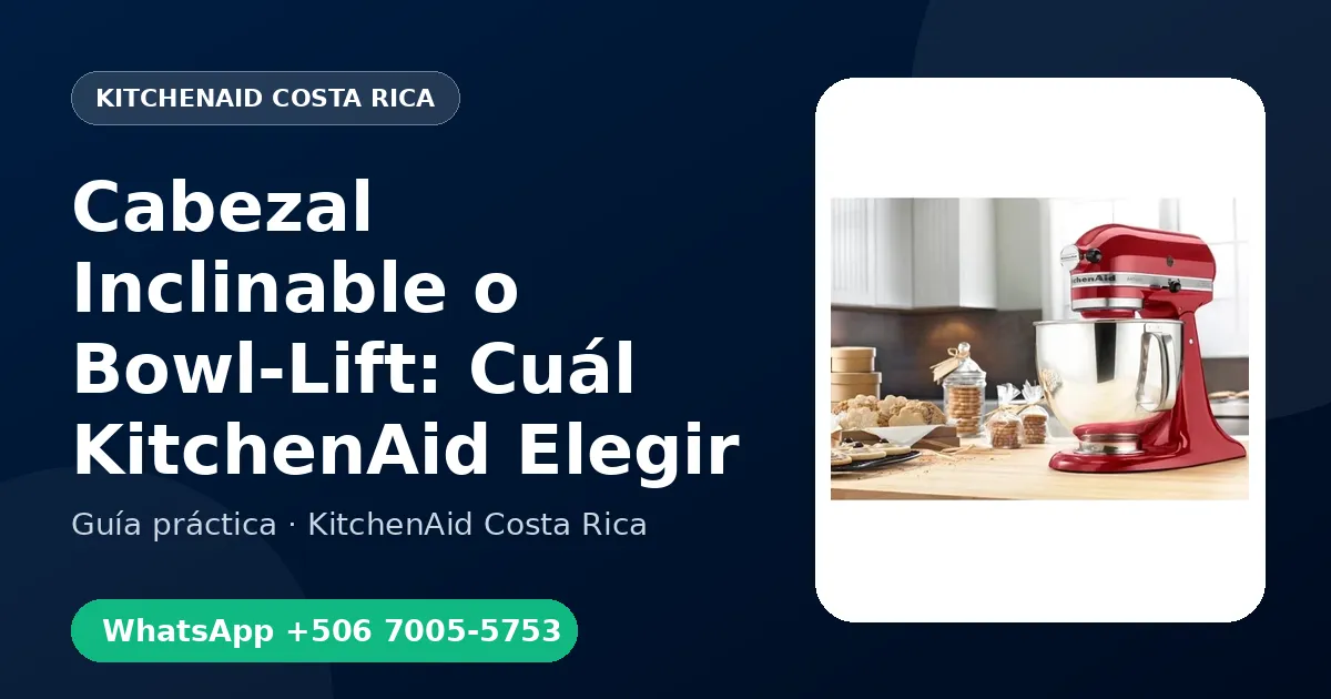 Cabezal Inclinable o Bowl-Lift: Cuál KitchenAid Elegir