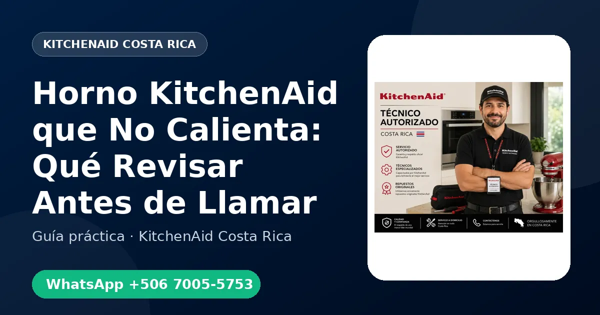 Horno KitchenAid que No Calienta: Qué Revisar Antes de Llamar
