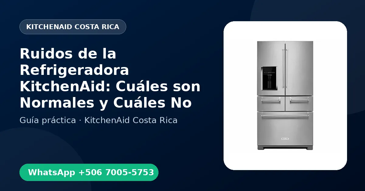 Ruidos de la Refrigeradora KitchenAid: Cuáles son Normales y Cuáles No