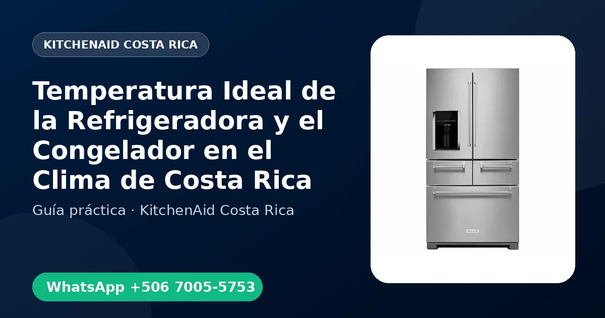 Temperatura Ideal de la Refrigeradora y el Congelador en el Clima de Costa Rica
