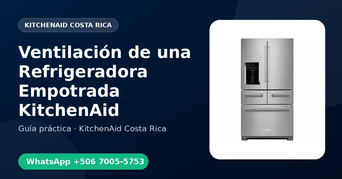 Ventilación de una Refrigeradora Empotrada KitchenAid