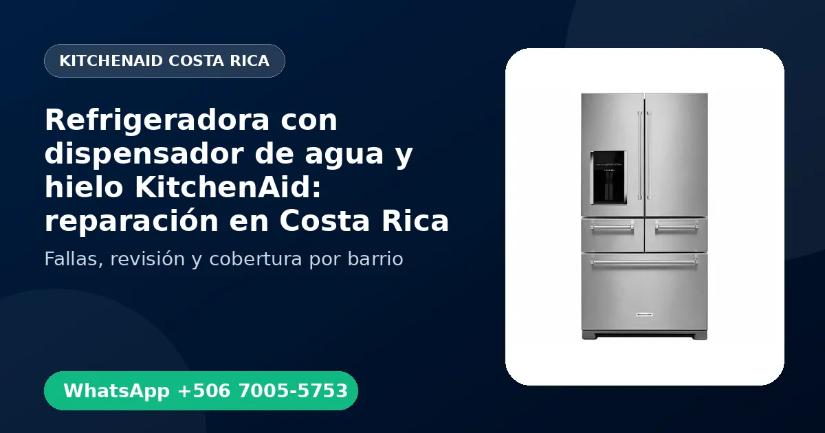 Refrigeradora con dispensador de agua y hielo KitchenAid: reparación en Costa Rica