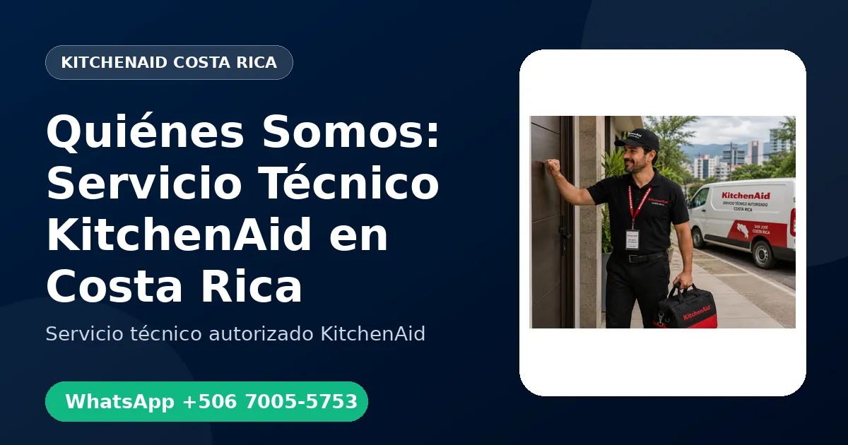 Quiénes Somos: Servicio Técnico KitchenAid en Costa Rica